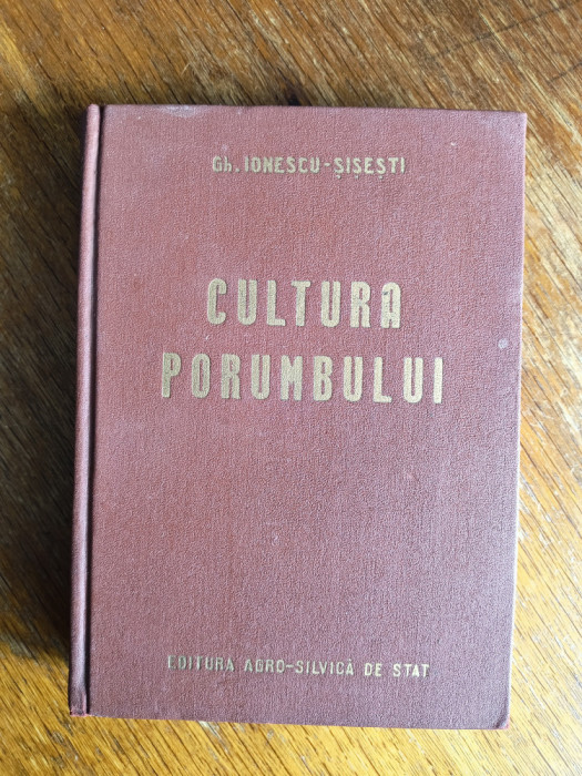 Cultura porumbului - Gh. Ionescu Sisesti / R3P4F