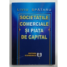 SOCIETATILE COMERCIALE SI PIATA DE CAPITAL de LIVIU SPATARU , 1999