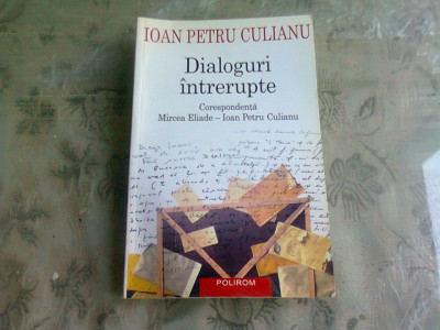 DIALOGURI INTRERUPTE - IOAN PETRU CULIANU foto