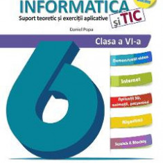 Informatica si TIC. Suport teoretic si exercitii aplicative - Clasa 6 - Daniel Popa