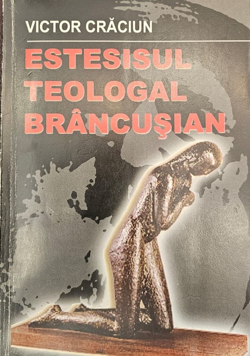Victor Crăciun, Estesisul teologal Br&acirc;ncușian, 2008