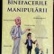 Binefacerile manipularii - Mihai Dumitrescu