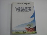 CUM SA OPRIM IMBATRANIREA - JEAN CARPER