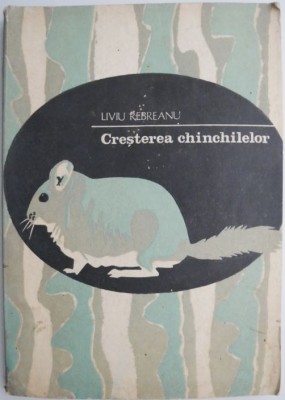 Cresterea chinchilelor &amp;ndash; Liviu Rebreanu foto