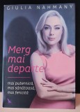 Merg mai departe. Mai puternica, mai sanatoasa, mai fericita/Giulia Nahmany