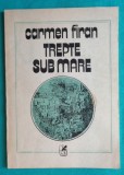 Carmen Firan &ndash; Trepte sub mare ( prima editie )