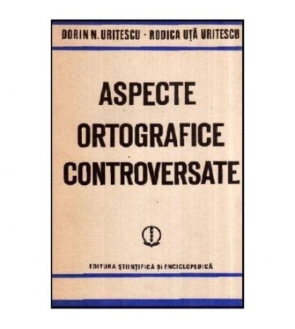 Dorin N. Uritescu, Rodica Uta Uritescu - Aspecte ortografice