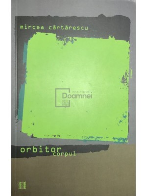 Mircea Cartarescu - Orbitor. Corpul (Editia: 2006) foto