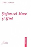 Stefan cel Mare si Sfant - Dan Lucinescu
