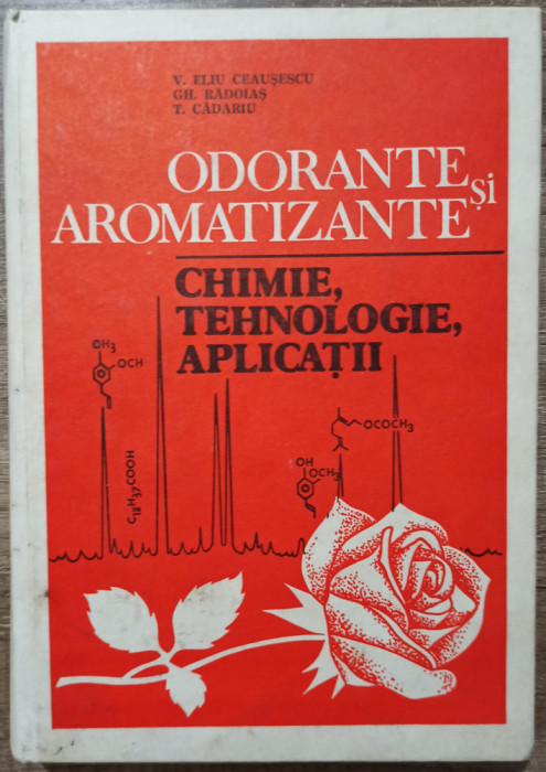 Odorante si aromatizante - V. Eliu Ceausescu, Gh. Radoias, T. Cadariu