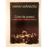 Mihai Măniuțiu - Cursa de șoareci și alte eseuri shakespeariene
