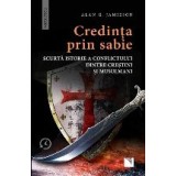Credinta prin sabie. Scurta istorie a conflictului dintre crestini şi musulmani