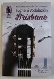 BRISBANE de EVGHENI VODOLAZKIN , 2019