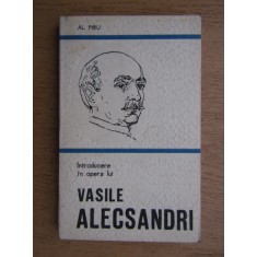 Alexandru Piru - Introducere in opera lui Vasile Alecsandri