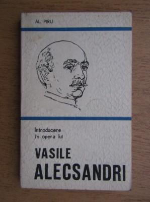 Alexandru Piru - Introducere in opera lui Vasile Alecsandri foto