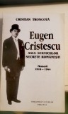 Cristian Troncotă - Eugen Cristescu. Asul serviciilor secrete rom&acirc;nești. Memorii (1916-1944)