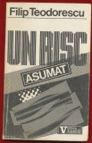 Filip Teodorescu, "Un risc asumat. Timisoara decembrie 1989" - Editura Viitorul Romanesc - 1992