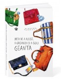 Arta de a alege, a organiza si a goli geanta - Ines Hristea, Dominique Loreau