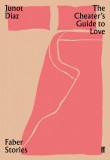 Cheater&#039;s Guide to Love | Junot Diaz, 2020, Faber &amp; Faber