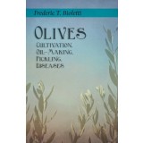 Olives - Cultivation, Oil-Making, Pickling, Diseases