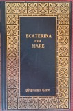 Ecaterina cea Mare. In jurul unui tron - K. Waliszewski (1998)