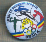 Y 1170 INSIGNA - LICEUL CU PROGRAM SPORTIV - BRAILA - PENTRU COLECTIONARI