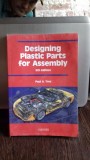 DESIGNING PLASTIC PARTS FOR ASSEMBLY - PAUL A. TRES (PROIECTAREA PĂRȚILOR PLASTICE PENTRU ASAMBLARE)