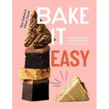 Cumpara ieftin Bake It Easy One-Pan Recipes That Prove Baking Is a Piece of Cake