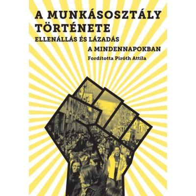 A munk&amp;aacute;soszt&amp;aacute;ly t&amp;ouml;rt&amp;eacute;nete - Working Class History kollekt&amp;iacute;v&amp;aacute;ja foto