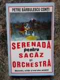 SERENADA PENTRU SACAZ SI ORCHESTRA-PETRE BARBULESCU CONTI