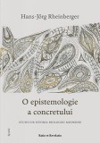 Epistemologie a concretului Paperback - Stiintele vietii, studii de caz, reflectii - Ratio et Revelatio