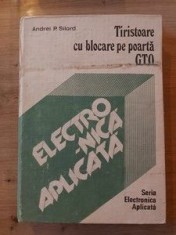 Electronica aplicata: tiristoare cu blocare pe poarta GTO- Andrei P. Silard