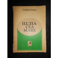 Ovidiu Genaru - Iluzia cea mare