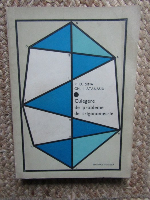 Culegere de probleme de trigonometrie - P. D. Sima, Gh. I. Atanasiu