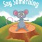 Say Something