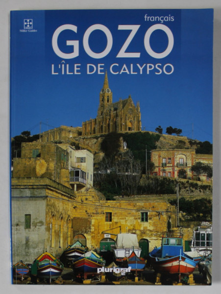 GOZO , L &#039; ILE DE CALYPSO , ALBUM DE PREZENTARE TURISTICA , ANII &#039; 2000 , TEXT IN LIMBA FRANCEZA