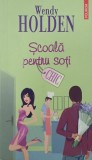Wendy Holden - Scoala pentru soti