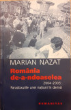 Romania de-a-ndoaselea. 2004-2003: paradoxurile unei natiuni in deriva, Marian Nazat