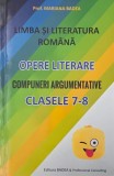 Limba si literatura romana. Opere literare. Compuneri argumentative (Clasele 7-8) - Mariana Badea