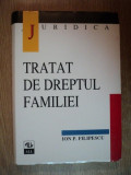 TRATAT DE DREPTUL FAMILIEI de ION P. FILIPESCU , 1998