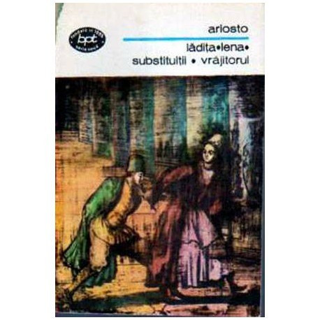 Ludovico Ariosto - Ladita. Lena. Substitutii. Vrajitorul. - 104705