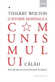O istorie mondială a comunismului. &Icirc;ncercare de investigație istorică (Vol. 1) - Hardcover - Thierry Wolton - Humanitas