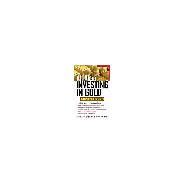 All about Investing in Gold: The Easy Way to Get Started