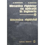 Mecanica rigidelor cu aplicatii in inginerie (volumul 1) - 1978 - Dumitru Mangeron (J130)