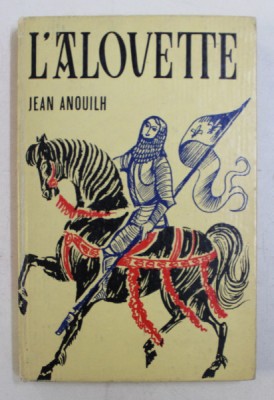 L &amp;#039;ALOUETTE par JEAN ANOUILH , 1970 foto