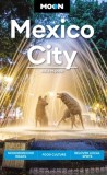 Moon Mexico City: Neighborhood Walks, Food &amp; Culture, Beloved Local Spots