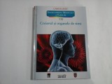 CREIERUL SI ORGANELE DE SIMT - LAROUSSE - ENCICLOPEDIA MEDICALA A FAMILIEI - VOLUMUL VIII