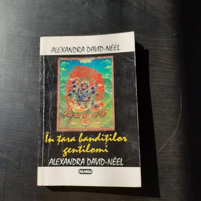 IN TARA BANDITILOR GENTILOMI - ALEXANDRA DAVID NEEL foto