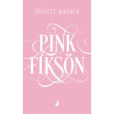 Pinkfiks&ouml;n - Bridget Wagner