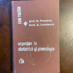 Popescu, Lambescu - URGENTELE IN OBSTETRICA SI GINECOLOGIE (1971 - Ca noua!!)